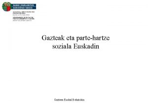 Gazteak eta partehartze soziala Euskadin Gazteen Euskal Behatokia