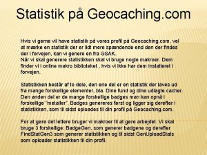Statistik p Geocaching com Hvis vi gerne vil