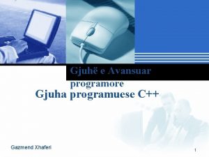 Gjuh e Avansuar programore Gjuha programuese C Gazmend