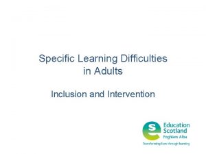Specific Learning Difficulties in Adults Inclusion and Intervention