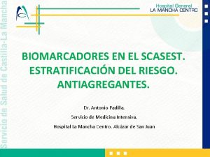 BIOMARCADORES EN EL SCASEST ESTRATIFICACIN DEL RIESGO ANTIAGREGANTES