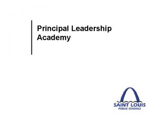Principal Leadership Academy Introduction v What is your
