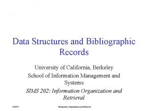 Data Structures and Bibliographic Records University of California