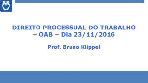 DIREITO PROCESSUAL DO TRABALHO OAB Dia 23112016 Prof