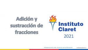 Adicin y sustraccin de fracciones 2021 Adicin de