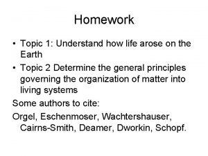 Homework Topic 1 Understand how life arose on