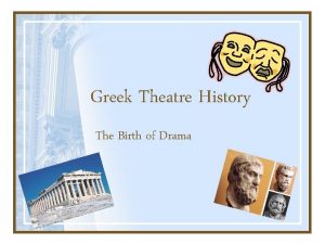 Greek Theatre History The Birth of Drama Prologue