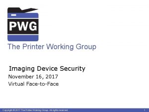The Printer Working Group Imaging Device Security November