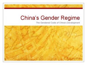 Chinas Gender Regime The Gendered Costs of Chinas