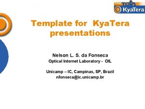 Template for Kya Tera presentations Nelson L S