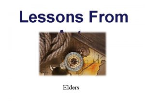 Lessons From Acts Elders Elders in Acts Acts