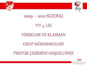 2009 2010 SEZONU TFF 3 LG YKSELME VE