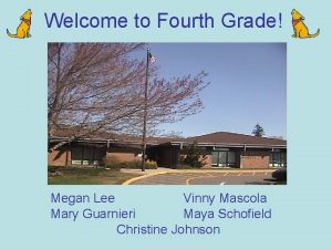 Welcome to Fourth Grade Megan Lee Vinny Mascola