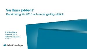 Var finns jobben Bedmning fr 2016 och en