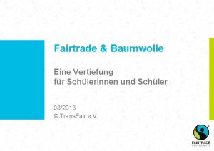 Fairtrade Baumwolle Eine Vertiefung fr Schlerinnen und Schler