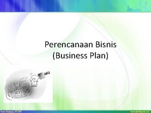 Perencanaan Bisnis Business Plan Merancang Business Plan Rencanakan