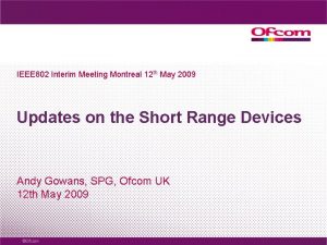 IEEE 802 Interim Meeting Montreal 12 th May