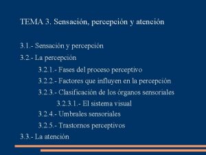 TEMA 3 Sensacin percepcin y atencin 3 1
