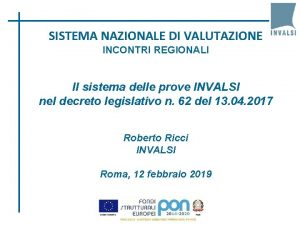 SISTEMA NAZIONALE DI VALUTAZIONE INCONTRI REGIONALI Il sistema