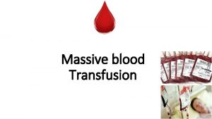 Massive blood Transfusion Massive transfusion protocol MTPs Established