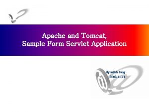 Apache and Tomcat Sample Form Servlet Application Hyun