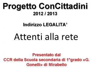 Progetto Con Cittadini 2012 2013 Indirizzo LEGALITA Attenti