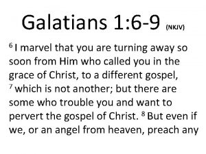 Galatians 1 6 9 6 I NKJV marvel