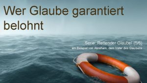 Wer Glaube garantiert belohnt Serie Rettender Glaube 56