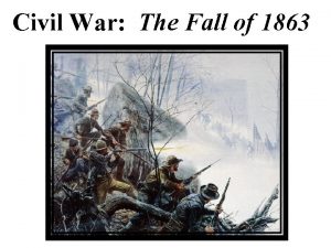 Civil War The Fall of 1863 Surrender of