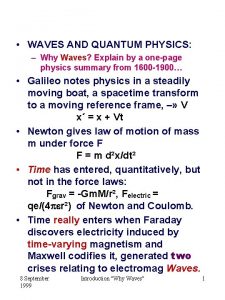 WAVES AND QUANTUM PHYSICS Why Waves Explain by