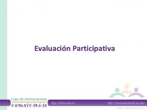 Evaluacin Participativa Qu es la evaluacin participativa La