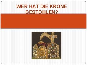 WER HAT DIE KRONE GESTOHLEN Das ist die