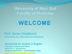 University of Novi Sad Faculty of Medicine WELCOME