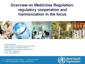 Overview on Medicines Regulation regulatory cooperation and harmonization