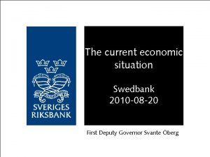 The current economic situation Swedbank 2010 08 20