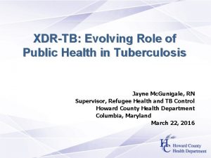 XDRTB Evolving Role of Public Health in Tuberculosis