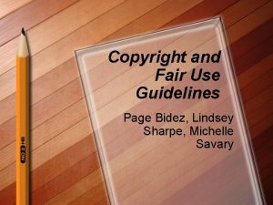 Copyright and Fair Use Guidelines Page Bidez Lindsey