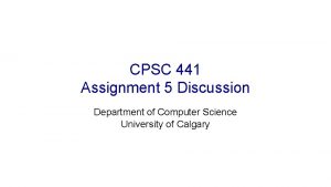 CPSC 441 Assignment 5 Discussion Department of Computer