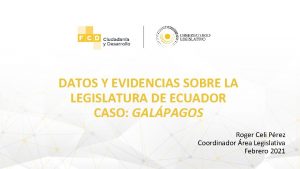 DATOS Y EVIDENCIAS SOBRE LA LEGISLATURA DE ECUADOR