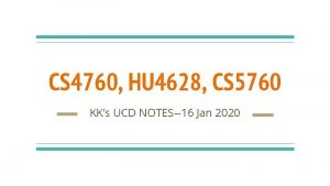 CS 4760 HU 4628 CS 5760 KKs UCD