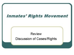 Inmates Rights Movement Review Discussion of CasesRights The