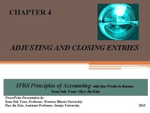 CHAPTER 4 ADJUSTING AND CLOSING ENTRIES IFRS Principles