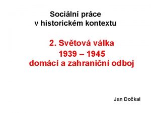 Sociln prce v historickm kontextu 2 Svtov vlka