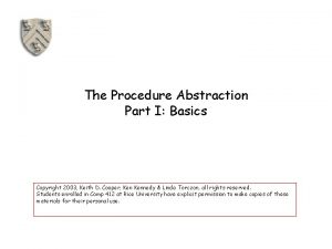 The Procedure Abstraction Part I Basics Copyright 2003