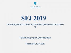 SFJ 2019 Omstillingsarbeid i Sogn og Fjordane fylkeskommune