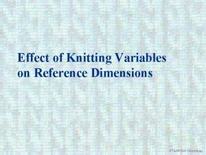 Effect of Knitting Variables on Reference Dimensions STARFISH