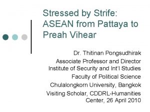 Stressed by Strife ASEAN from Pattaya to Preah