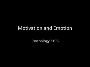 Motivation and Emotion Psychology 3196 SSSM approach Motivation