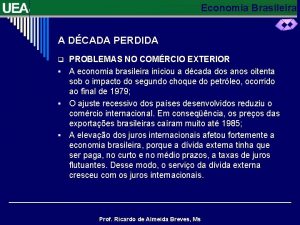 Economia Brasileira A DCADA PERDIDA q PROBLEMAS NO