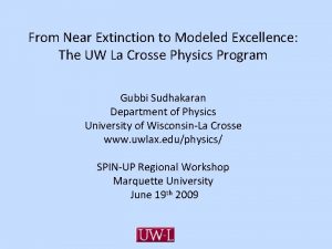 From Near Extinction to Modeled Excellence The UW
